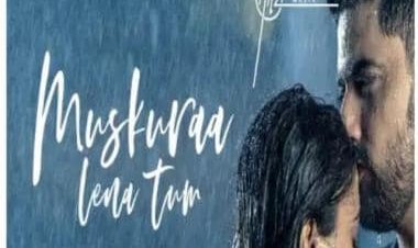 Muskuraa Lena Tum: Zain Imam &amp; Sana Khan's love ballad is a treat to ears