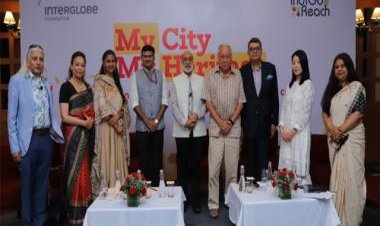 Inter Globe Foundation and IndiGo Reach commence 'My City My Heritage' campaign to promote local heritage and culture