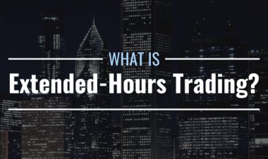 What Is Extended-Hours Stock Trading & Why Is It Important?