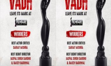 VADH won 2 big titles: Best Actor (Critics), Sanjay Mishra &amp; Best Debut Director, Jaspal Singh Sandhu and Rajeev Barnwal
