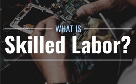 What is skilled labor? Definition, examples & controversy