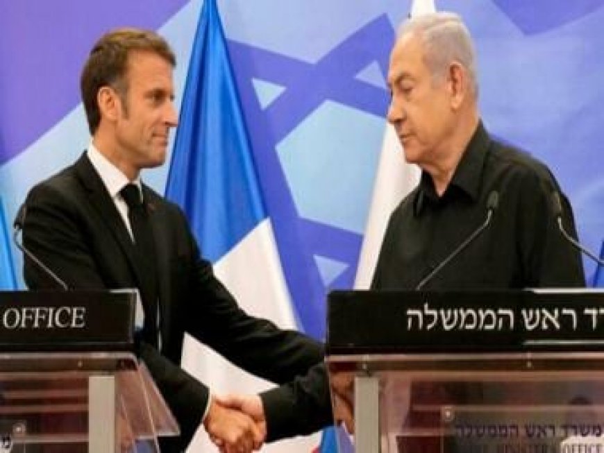 Condemn Hamas, not Israel: Netanyahu responds to French President Macron's call for ceasefire