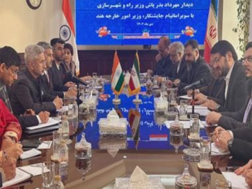 Chabahar port central to bilateral ties, says MEA Jaishankar during Iran visit